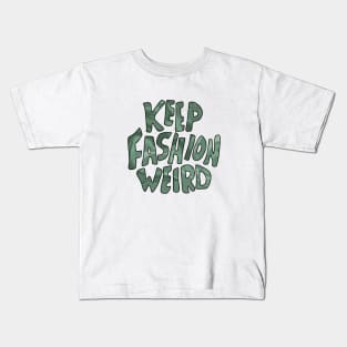 Keep fashion weird Kids T-Shirt